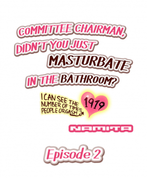 [Namita] Committee Chairman, Didn't You Just Masturbate In the Bathroom? I Can See the Number of Times People Orgasm (Ch.1 - 26)[English](Ongoing) - page 11